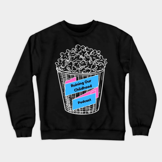 Mmm...popcorn Crewneck Sweatshirt by Ruining Our Childhood Podcast